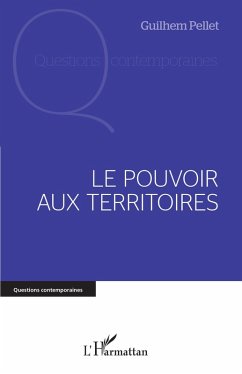 Le pouvoir aux territoires (eBook, ePUB) - Pellet