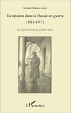 En mission dans la Russie en guerre (1916-1917) (eBook, PDF)