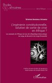 L'ingénierie constitutionnelle, solution de sortie de crise en Afrique ? (eBook, PDF)