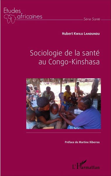 Sociologie de la santé au Congo-Kinshasa (eBook, PDF) Sociologie de la santé au Congo-Kinshasa (eBook, PDF)
