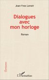 Dialogues avec mon horloge (eBook, PDF)