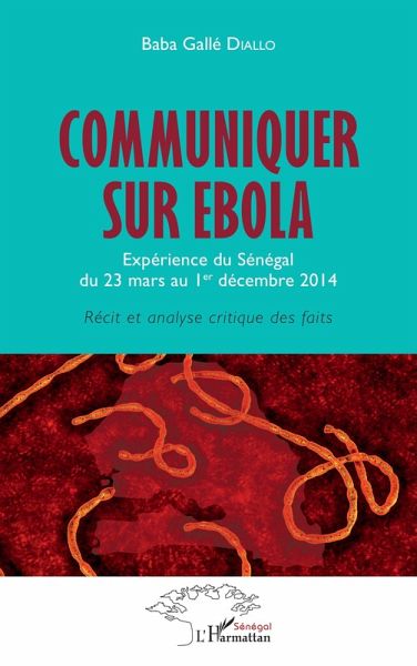 Communiquer sur Ebola. Expérience du Sénégal du 23 mars au 1er décembre 2014 (eBook, PDF)