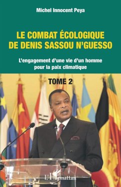 Le combat écologique de Denis Sassou N'Guesso (eBook, PDF) - Peya