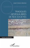 Tragiques déséquilibres de nos sociétés (eBook, ePUB) Tragiques déséquilibres de nos sociétés (eBook, ePUB)