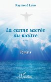 La canne sacrée du maître Tome 1 (eBook, ePUB)