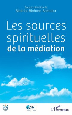 Les sources spirituelles de la médiation (eBook, ePUB) - Blohorn-Brenneur