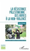 La résistance palestinienne : des armes à la non-violence (eBook, ePUB)