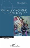 Où va la cinquième République ? (eBook, ePUB)