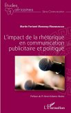 L'impact de la rhétorique en communication publicitaire et politique (eBook, ePUB)