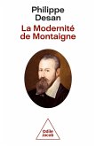La Modernité de Montaigne (eBook, ePUB) La Modernité de Montaigne (eBook, ePUB)