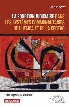 La fonction judiciaire dans les systèmes communautaires de l'UEMOA et de la CEDEAO (eBook, PDF) - Sow