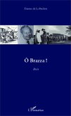 Ô Brazza ! (eBook, PDF) Ô Brazza ! (eBook, PDF)