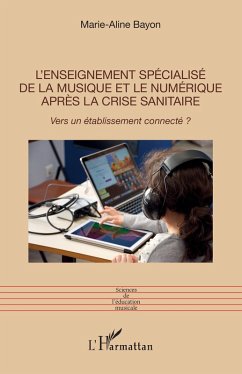 L'enseignement spécialisé de la musique et le numérique après la crise sanitaire (eBook, ePUB) - Bayon