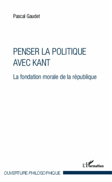 Penser la politique avec Kant (eBook, PDF) Penser la politique avec Kant (eBook, PDF)