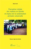 Formation initiale des maîtres en Guinée et enjeux de la scolarisation primaire universelle (eBook, PDF)