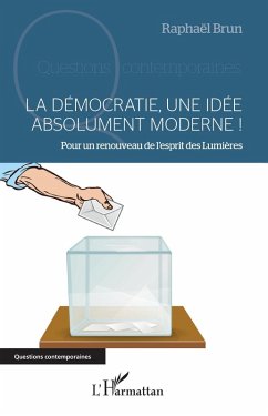Cover La démocratie, une idée absolument moderne ! (eBook, PDF)