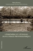 L'éphémère et l'éternel dans l'image photographique (eBook, PDF)