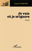 Je vais où je m'ignore (eBook, PDF)