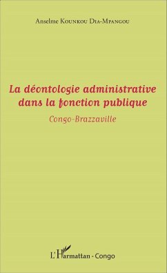 La déontologie administrative dans la fonction publique (eBook, PDF) - Kounkou Dia-Mpangou