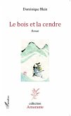 Le bois et la cendre (eBook, PDF)