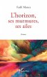 L'horizon, ses murmures, ses ailes... - Bild 1