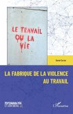 La fabrique de la violence au travail (eBook, PDF) La fabrique de la violence au travail (eBook, PDF)