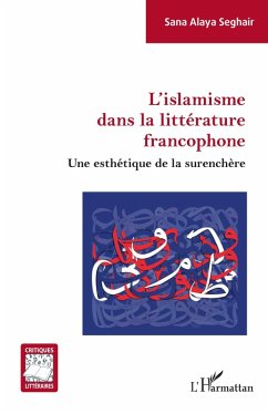 L'islamisme dans la littérature francophone (eBook, ePUB) - Alaya Seghair