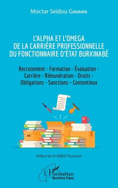 Cover L'Alpha et l'Omega de la carrière professionnelle du fonctionnaire d'État burkinabè (eBook, PDF)