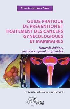 Guide pratique de prévention et traitement des cancers gynécologiques et mammaires (eBook, PDF) - Ingala Amasa