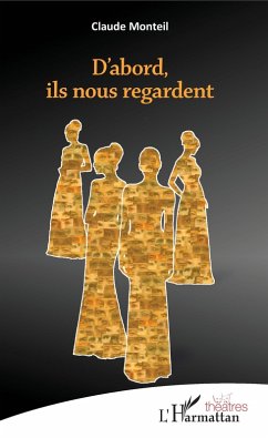 D'abord ils nous regardent (eBook, PDF) - Monteil