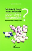 Sommes-nous assez éduqués pour vivre ensemble ? (eBook, PDF)