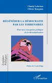 Régénérer la démocratie par les territoires (eBook, ePUB)