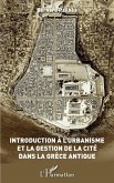 Introduction à l'urbanisme et la gestion de la Cité dans la Grèce antique (eBook, ePUB)