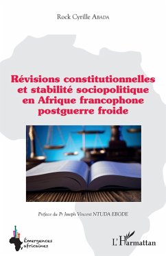 Cover Révisions constitutionnelles et stabilité sociopolitique en Afrique francophone postguerre froide (eBook, PDF)