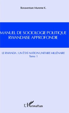 Manuel de sociologie politique rwandaise approfondie (Tome 1) (eBook, PDF) - Mureme K.