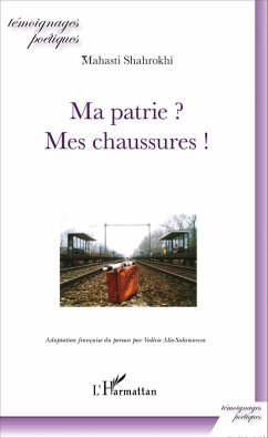 Ma patrie ? Mes chaussures ! (eBook, PDF) - Shahrokhi