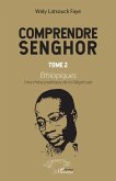 Comprendre Senghor Tome 2 Ethiopiques (eBook, PDF)