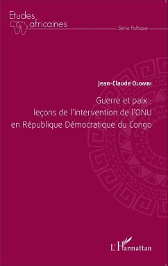 Guerre et paix: leçons de l'intervention de l'ONU en République Démocratique du Congo (eBook, PDF) Cover Guerre et paix: leçons de l'intervention de l'ONU en République Démocratique du Congo (eBook, PDF)