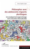 Philosopher avec des adolescents migrants plurilingues (eBook, ePUB) Philosopher avec des adolescents migrants plurilingues (eBook, ePUB)