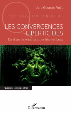 Les convergences liberticides (eBook, ePUB) - Vujic