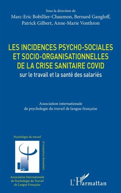 Les incidences psycho-sociales et socio-organisationnelles de la crise sanitaire COVID sur le travail et la santé des salariés (eBook, ePUB) - Bobillier Chaumon; Gangloff; Gilbert; Vonthron