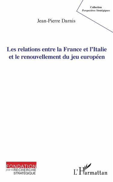 Les relations entre la France et l'Italie et le renouvellement du jeu européen (eBook, ePUB)