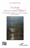 L'écologie avec ou contre l'Eglise ? (eBook, ePUB)