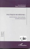 POLITIQUES DE DÉFENSE : INSTITUTIONS, INNOVATIONS, EUROPEANISATION (eBook, PDF)
