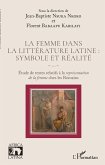 La femme dans la littérature latine : symbole et réalité (eBook, ePUB) La femme dans la littérature latine : symbole et réalité (eBook, ePUB)