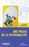 Une praxis de la psychanalyse (eBook, ePUB)