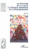 LE POUVOIR ET LA VILLE À L'ÉPOQUE MODERNE ET CONTEMPORAINE (eBook, PDF)