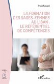 La formation des sages-femmes au Liban : le référentiel de compétences (eBook, ePUB)