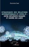 Dynamiques des relations internationales et COVID-19 : entre diplomatie masquée et guerre des labos (eBook, PDF)