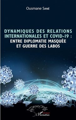 Cover Dynamiques des relations internationales et COVID-19 : entre diplomatie masquée et guerre des labos (eBook, PDF)